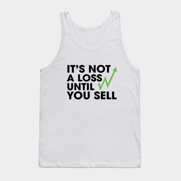 Not a Loss Until You Sell Tank Top by Venus Complete